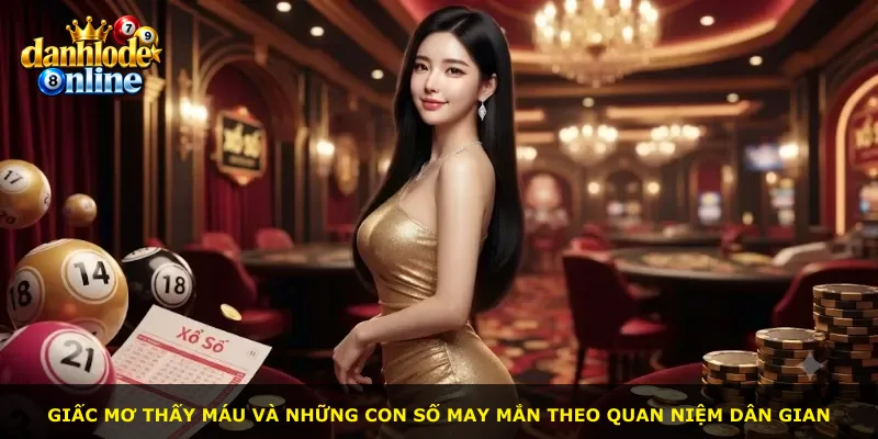 Giấc mơ thấy máu và những con số may mắn theo quan niệm dân gian