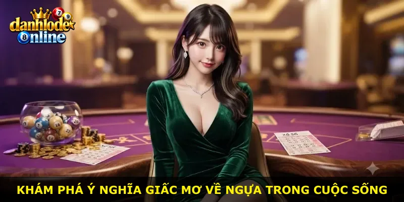Khám phá ý nghĩa giấc mơ về ngựa trong cuộc sống