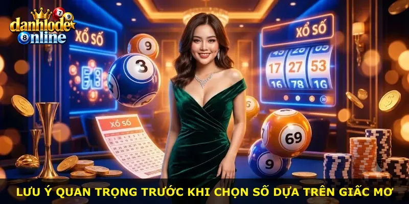Lưu ý quan trọng trước khi chọn số dựa trên giấc mơ