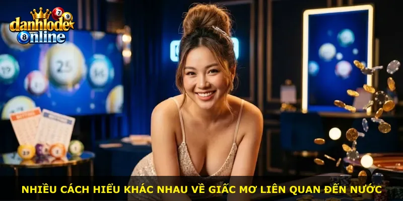 Nhiều cách hiểu khác nhau về giấc mơ liên quan đến nước